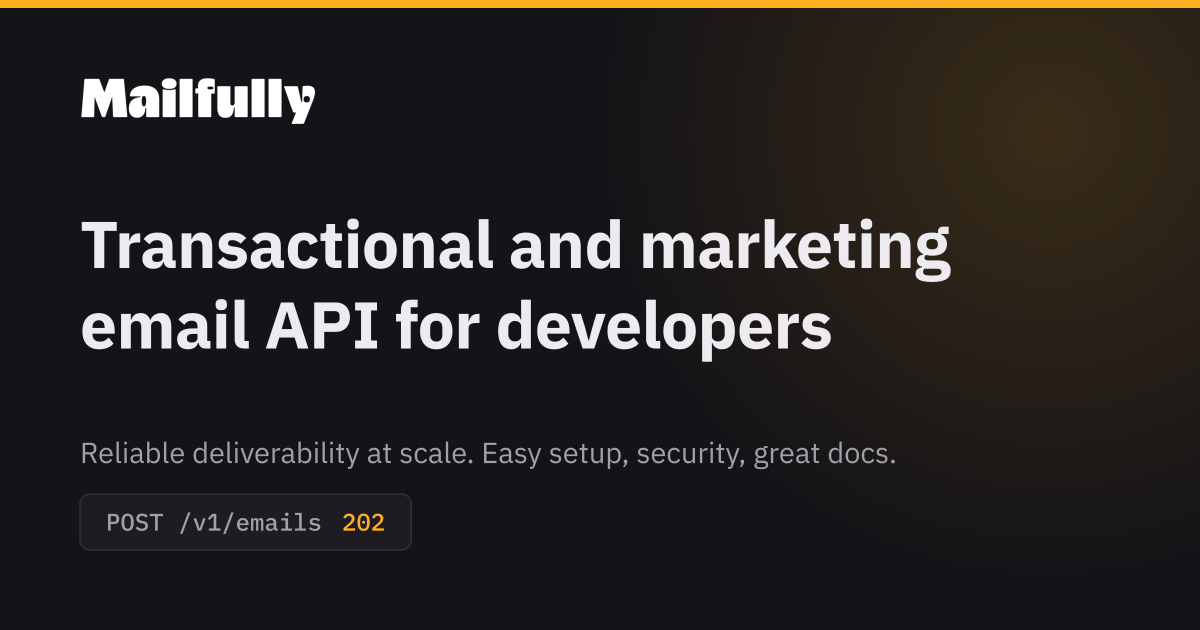 Mailfully - Transactional email API for apps and AI agents